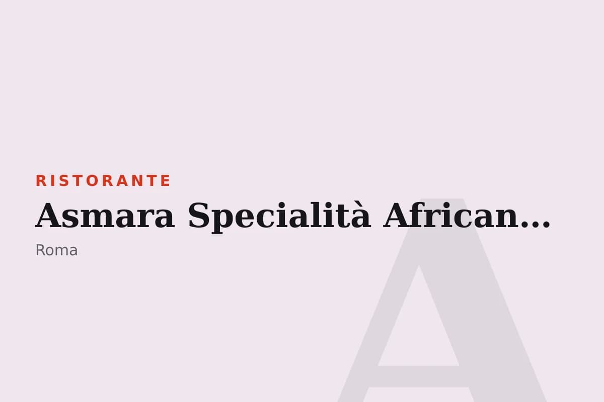 Sala di Asmara Specialità Africane - Cucina Etiopica Eritrea