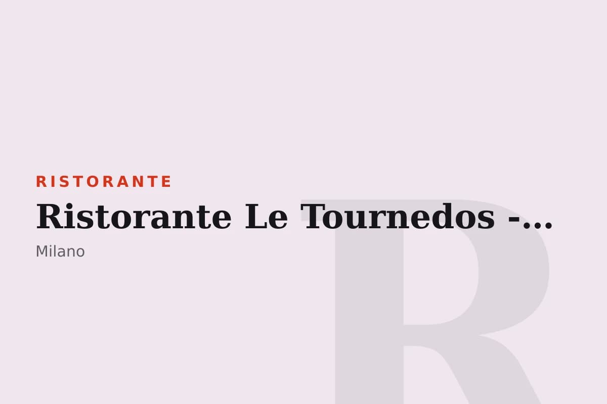 Sala di Ristorante Le Tournedos - Specialità di pesce - Menù mediterraneo